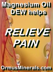 Ormus Minerals Magnesium Oil Dew helps relieve Pain banner Ormus Minerals Magnesium Oil Dew helps relieve Pain banner